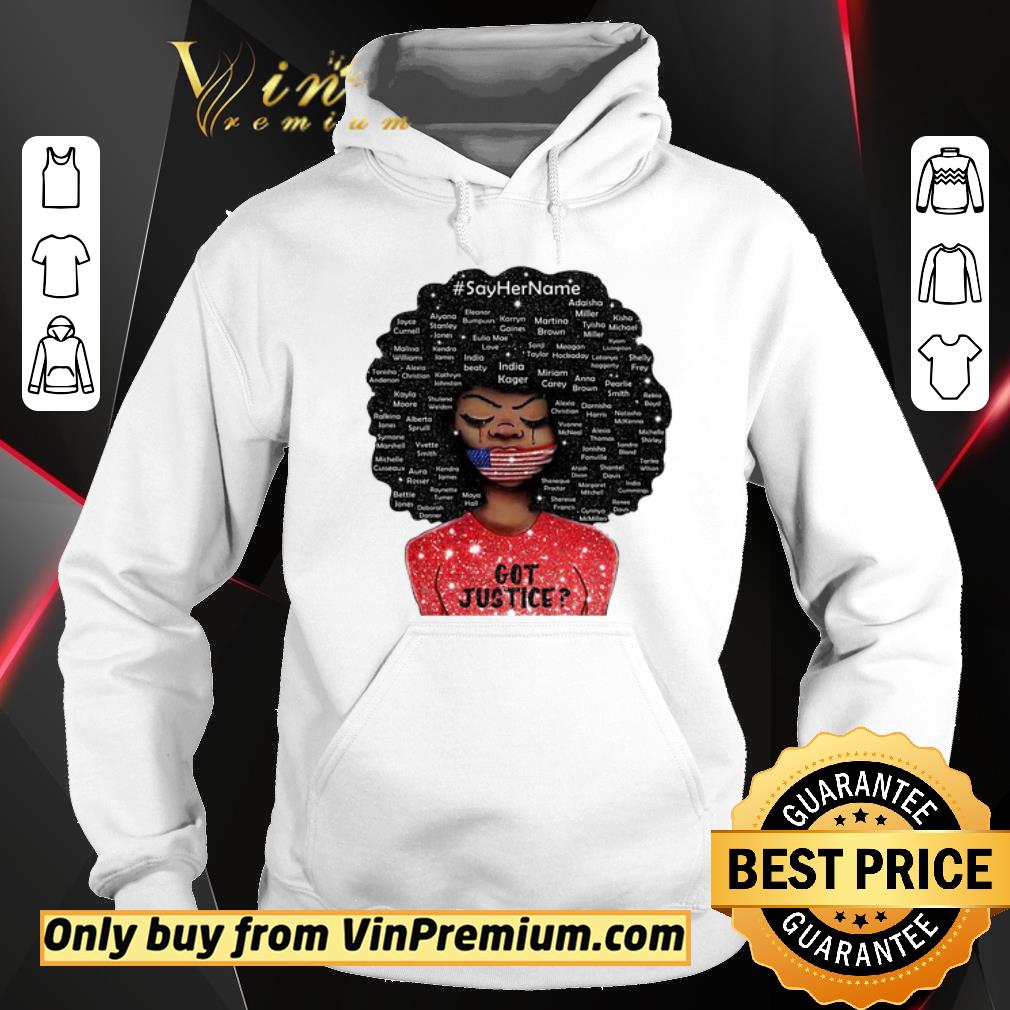 Funny Black girl say Her name got justice shirt