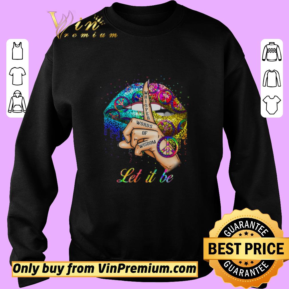Official Lips Peace Whisper Words Of Wisdom Let It Be shirt