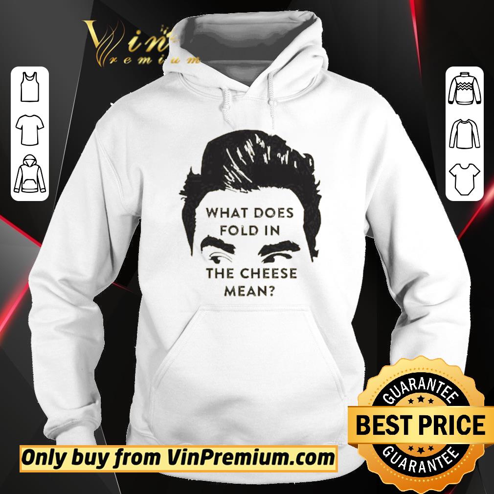 Premium What does fold in the cheese mean shirt