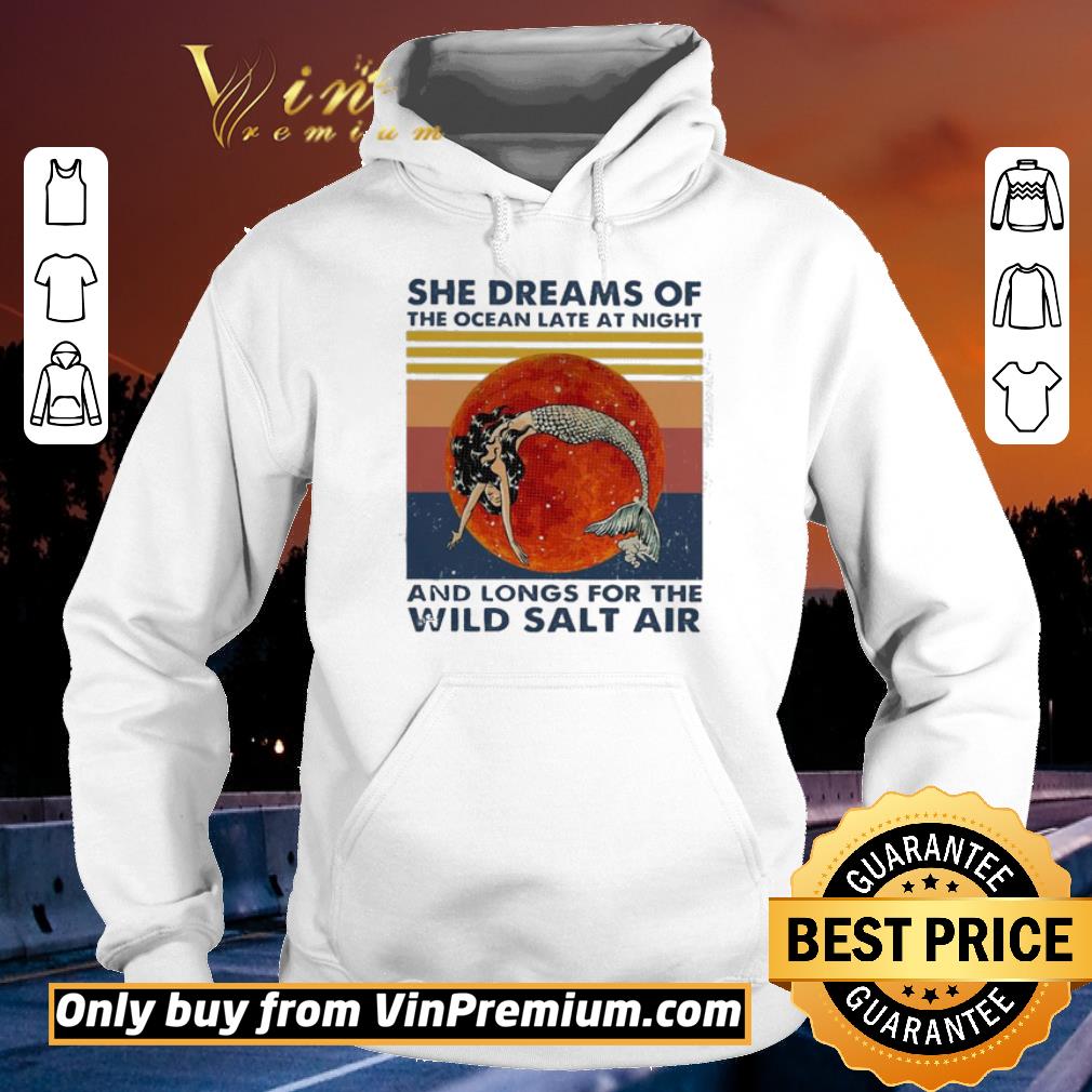 Official Mermaid She Dreams of the ocean late at night and longs for the wild salt air vintage shirt 5 Official Mermaid She Dreams of the ocean late at night and longs for the wild salt air vintage shirt