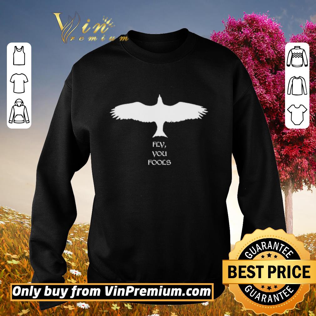 Official Middle Earth Fly You Fools shirt 5 Official Middle Earth Fly You Fools shirt