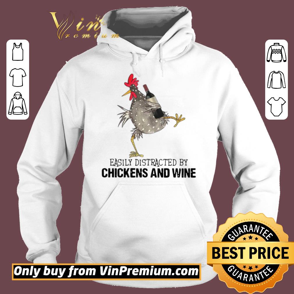 Premium Easily Distracted By Cats And Chickens And Wine shirt 5 Premium Easily Distracted By Cats And Chickens And Wine shirt
