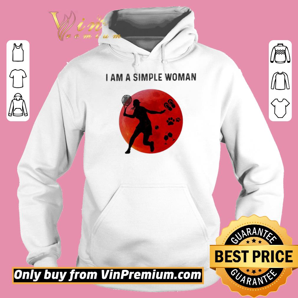 Funny I am a simple woman Tennis paw wine shirt 5 Funny I am a simple woman Tennis paw wine shirt