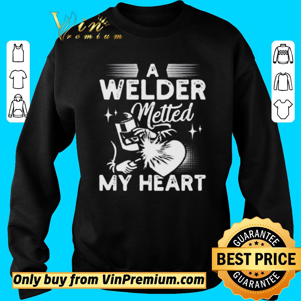 Funny A Welder Melted My Heart Funny Gift For Wife Girlfriend shirt
