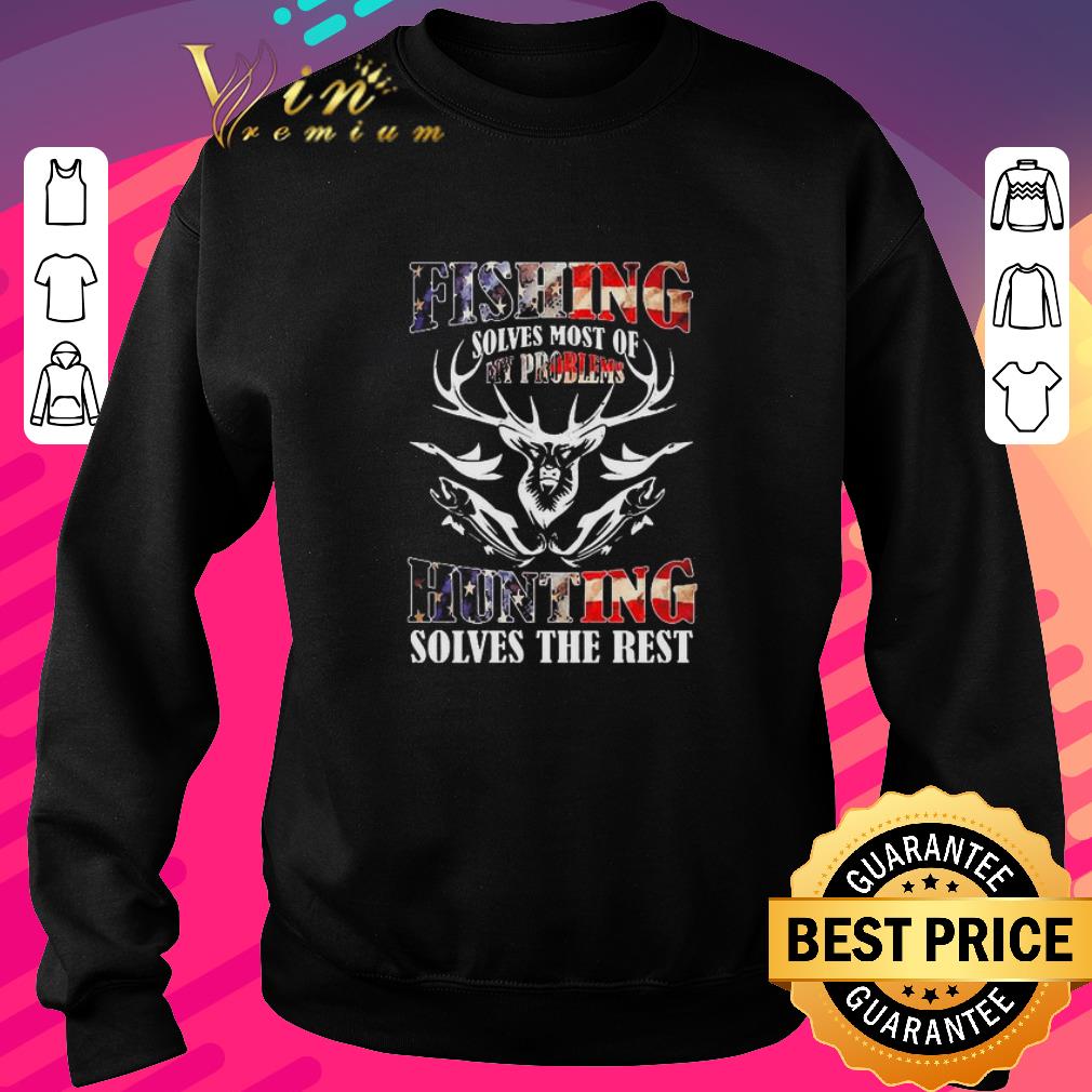 Official Deer Fishing solves most of my problems hunting solves the rest shirt 5 Official Deer Fishing solves most of my problems hunting solves the rest shirt