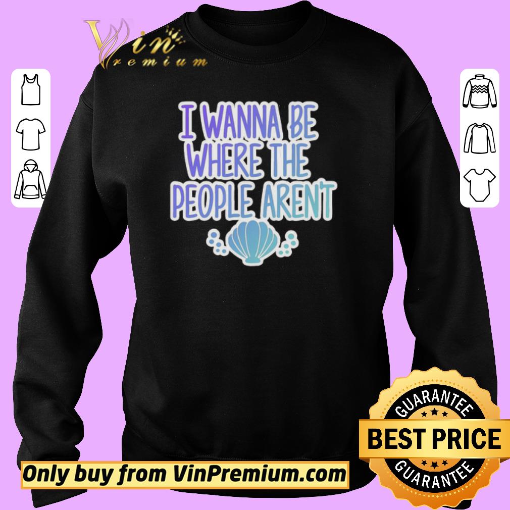 Official I wanna be where the people aren’t shirt