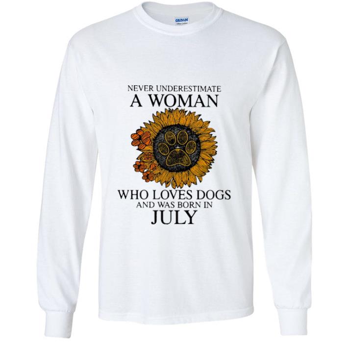 Official Never Underestimate A Woman Who Loves Dogs And Was Born In July shirt