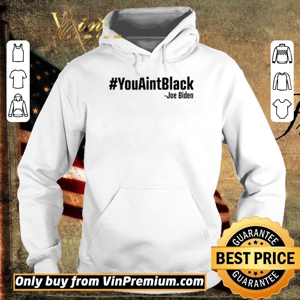 Official #YouAintBlack Joe Biden shirt