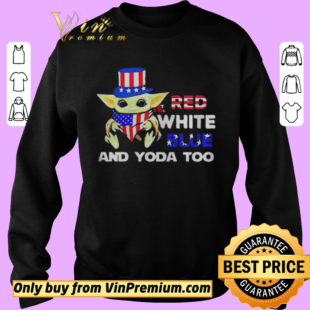 Official Red White Blue And Baby Yoda Too American Flag 4th Of July shirt