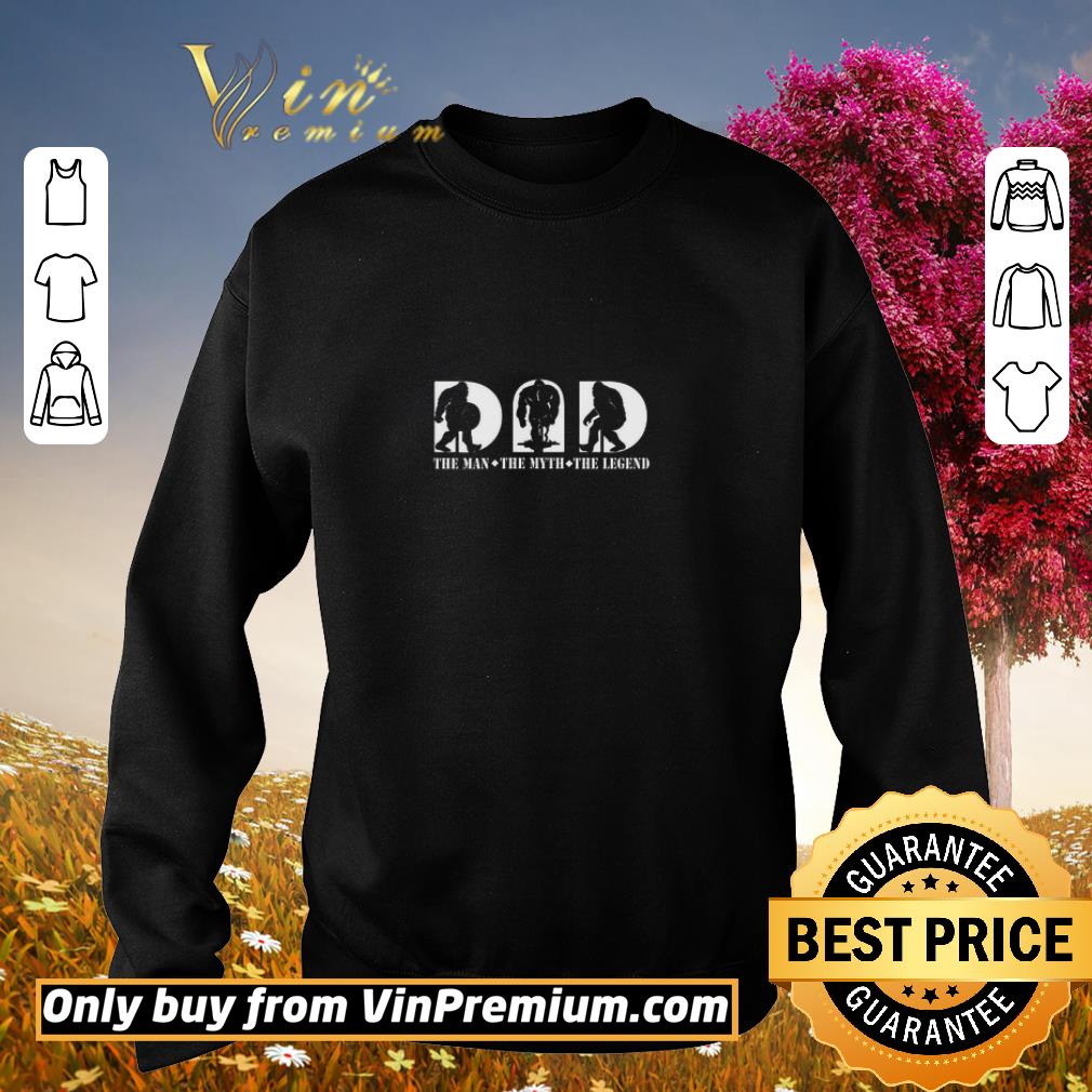 Official Bigfoot Dad The Man The Myth The Legend Happy Father's Day shirt