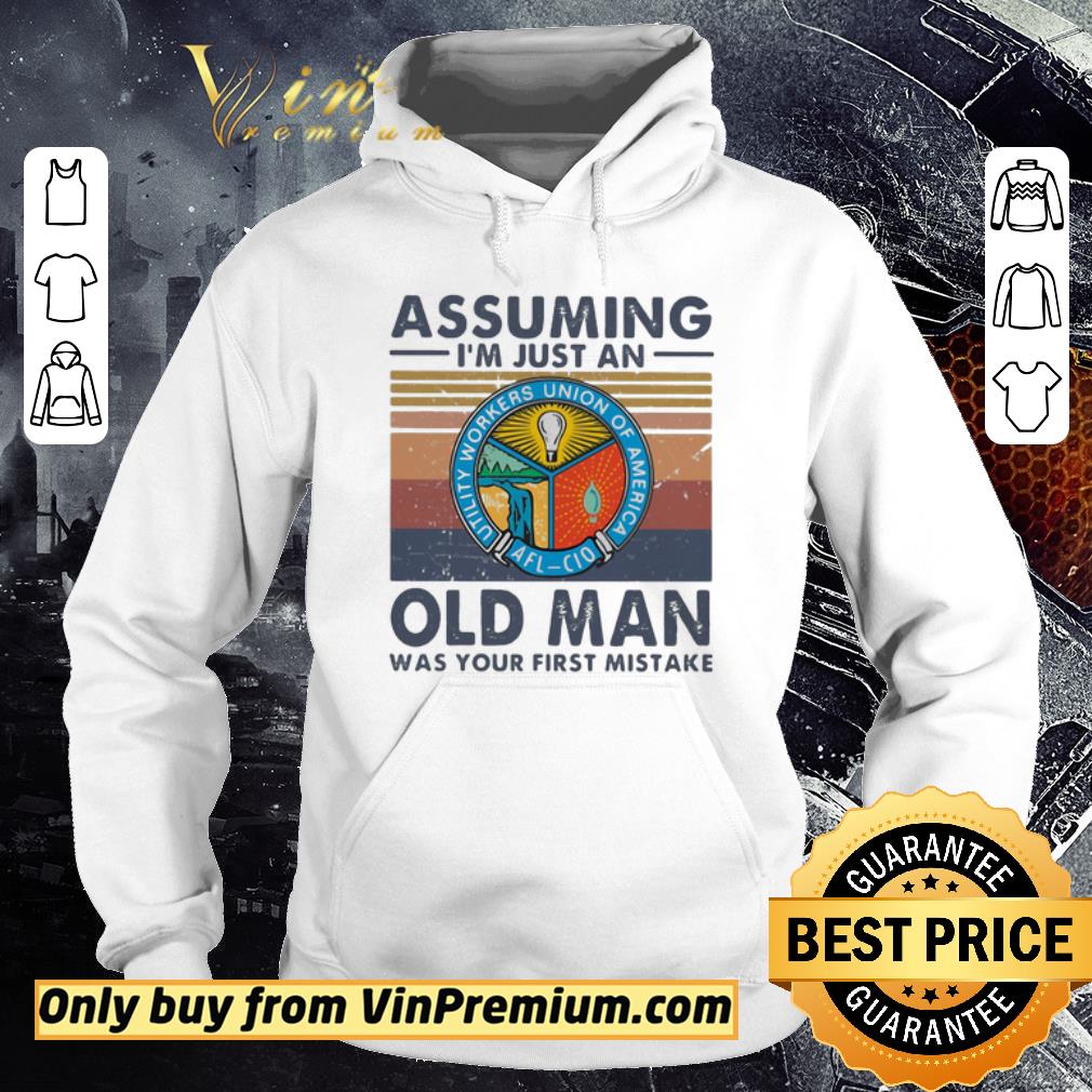 Premium Utility workers union of america assuming I’m just an old lady was your first mistake vintage shirt
