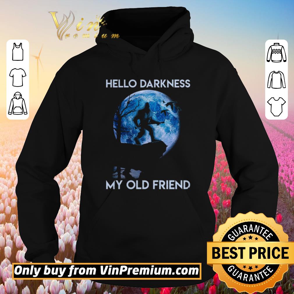 Funny Bigfoot Hunting Hello Darkness My Old Friend shirt