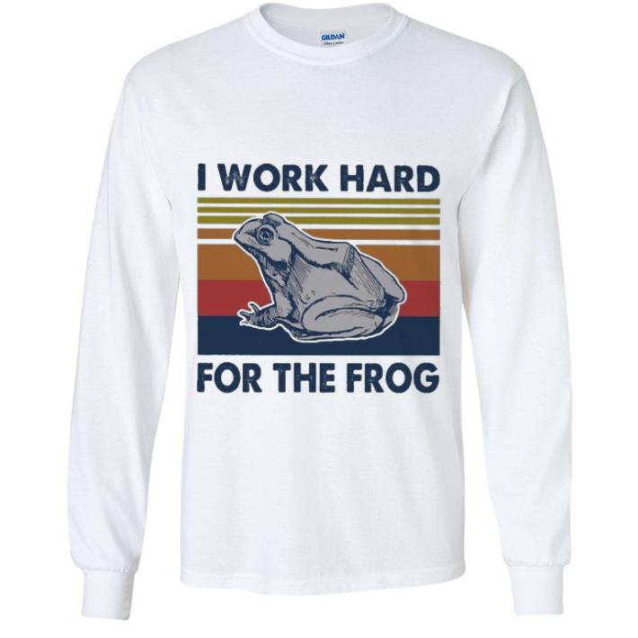Awesome Vintage I Work Hard For The Frog shirt