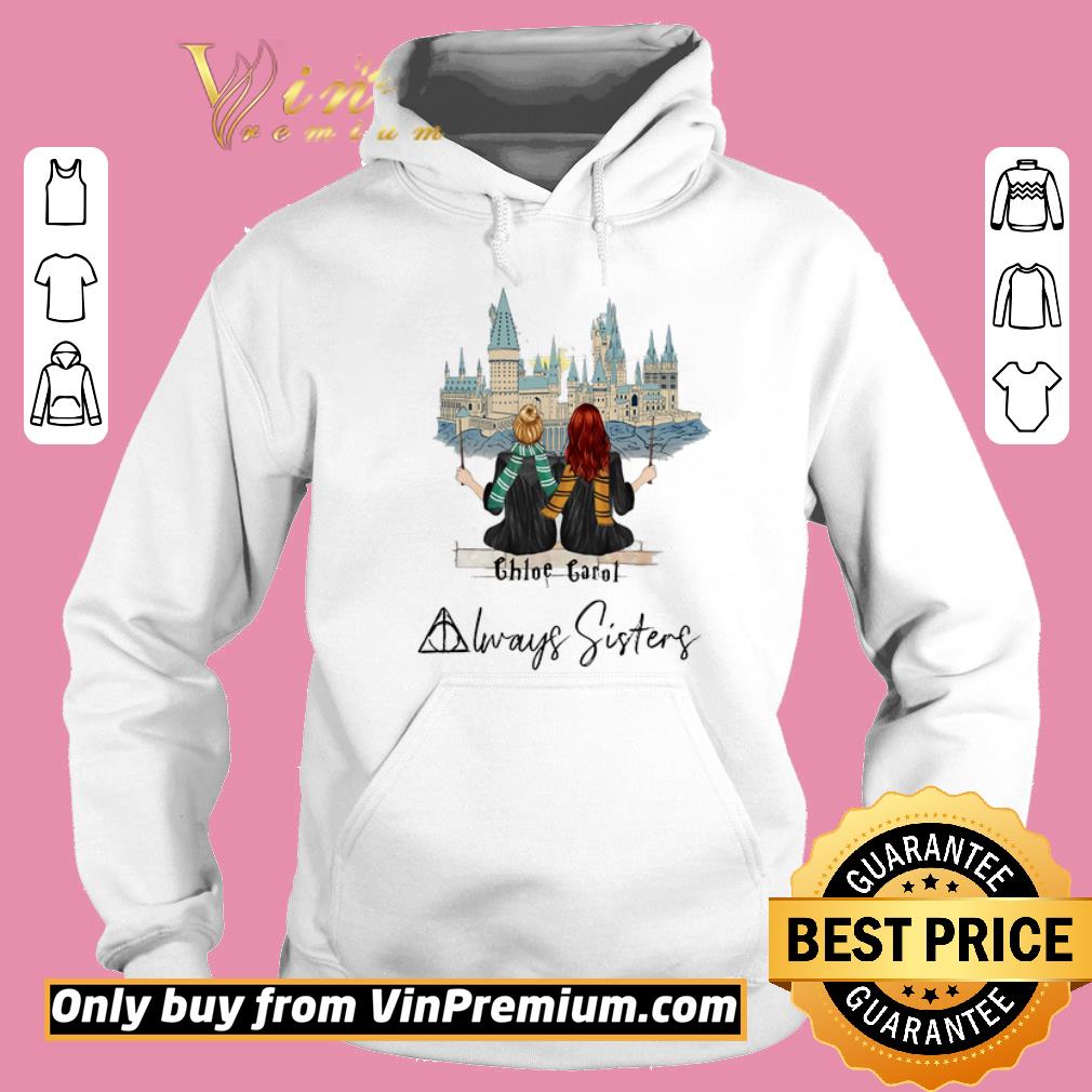 Funny Harry Poster Chloe Carol Always Sisters shirt