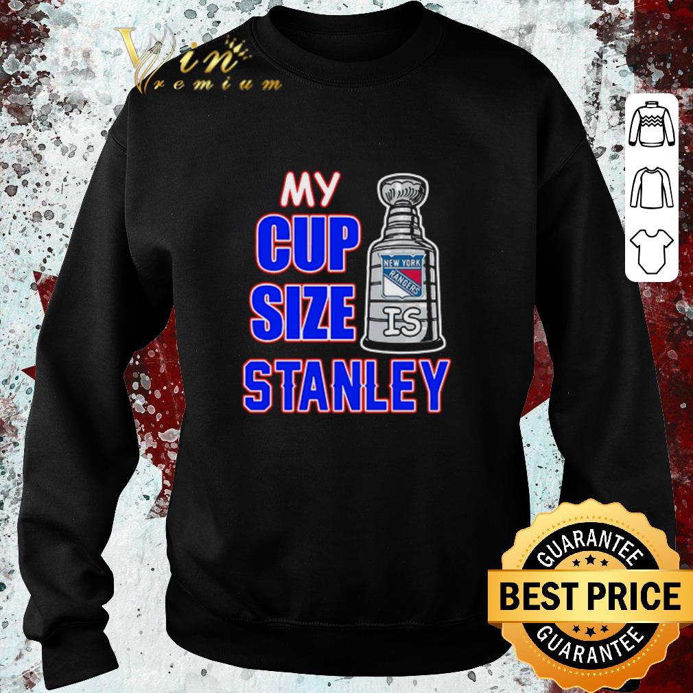 Premium My Cup Size Is Stanley New York Rangers shirt