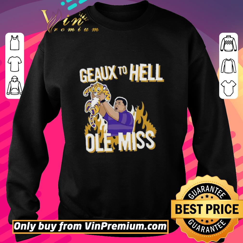 Premium LSU Geaux to hell ole miss shirt