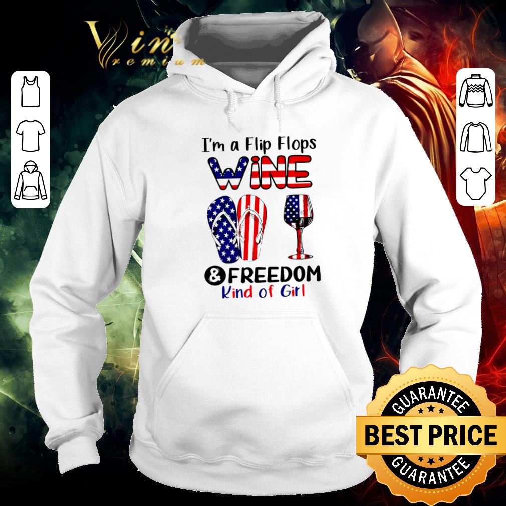 Pretty I’m A Flip Flops Wine And Freedom Kind Of Girl America 4th Of July shirt