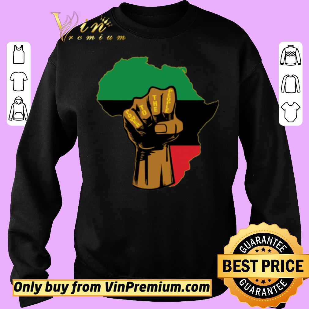 Funny The Fist Power to the people African Map Pan-african Flag shirt