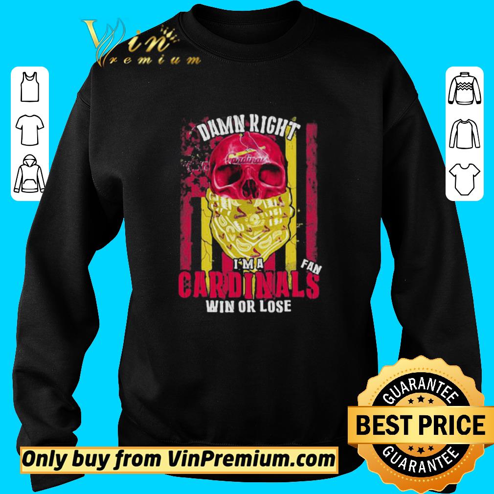 Premium Skull Damn Right I’m A St. Louis Cardinals Fan Win Or Lose shirt 5 Premium Skull Damn Right I’m A St. Louis Cardinals Fan Win Or Lose shirt