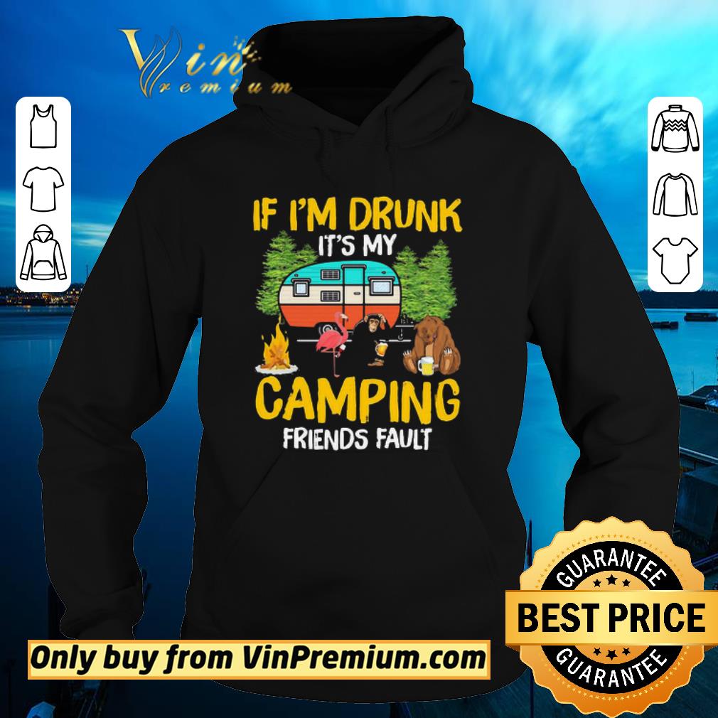 Premium Flamingo bear monkey if I’m drunk it’s my camping friends fault shirt 5 Premium Flamingo bear monkey if I’m drunk it’s my camping friends fault shirt