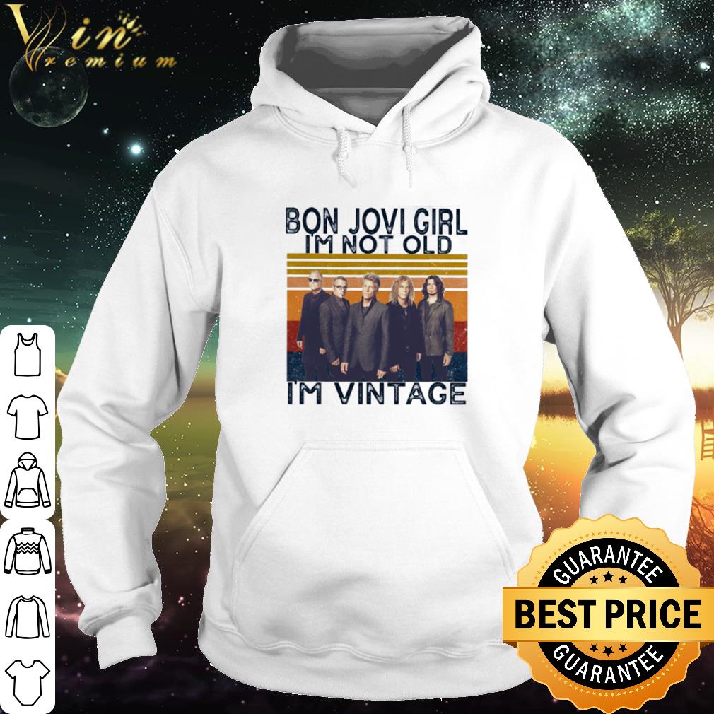 Best Bon Jovi girl I’m not old I’m vintage shirt