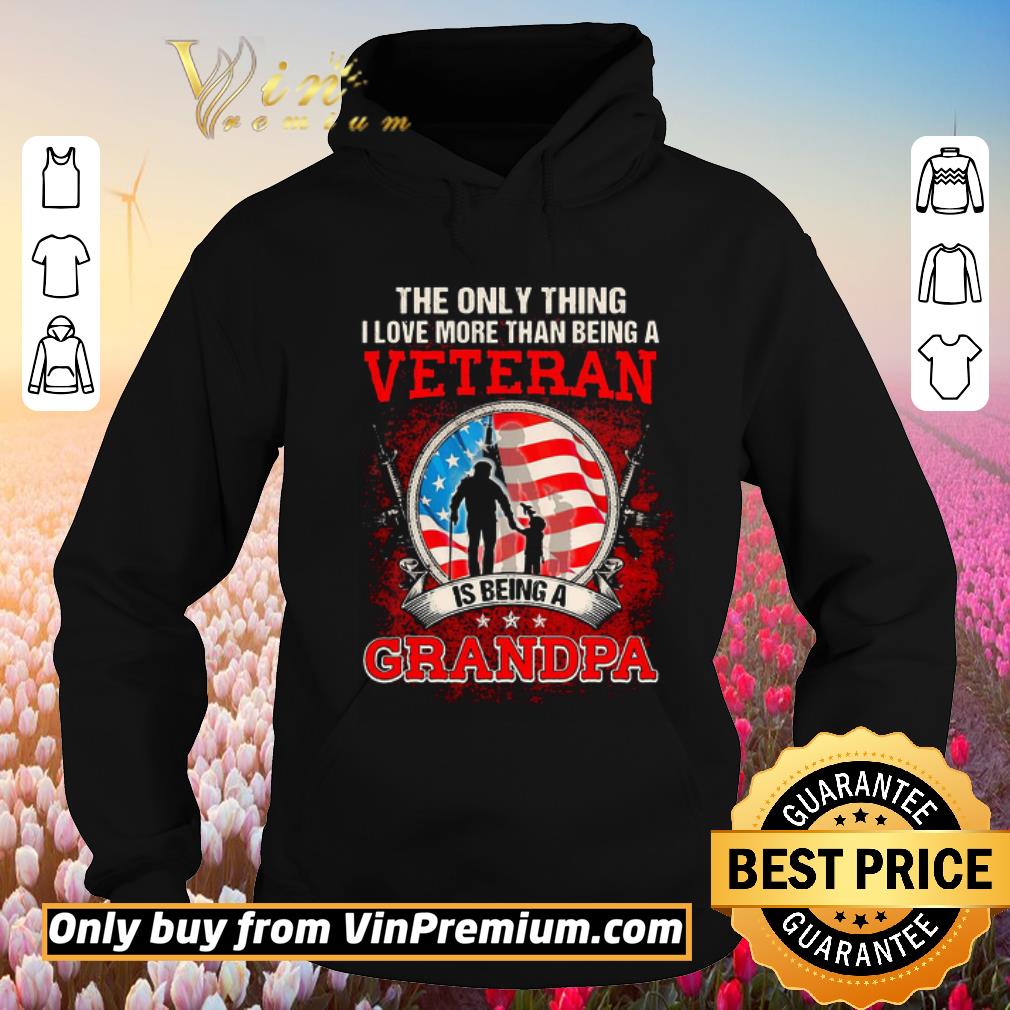 Official The only thing I love more than being American flag veteran Independence day shirt 5 Official The only thing I love more than being American flag veteran Independence day shirt