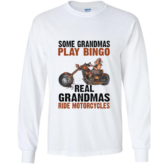 Pretty Some Grandmas Play Bingo Real Grandmas Ride Motorcycles shirt