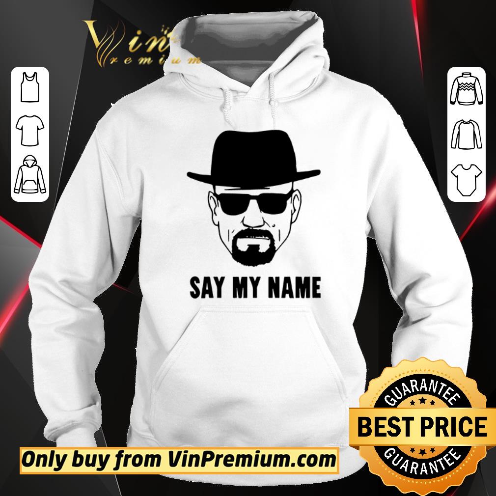Official Breaking Bad Say My Name shirt 5 Official Breaking Bad Say My Name shirt