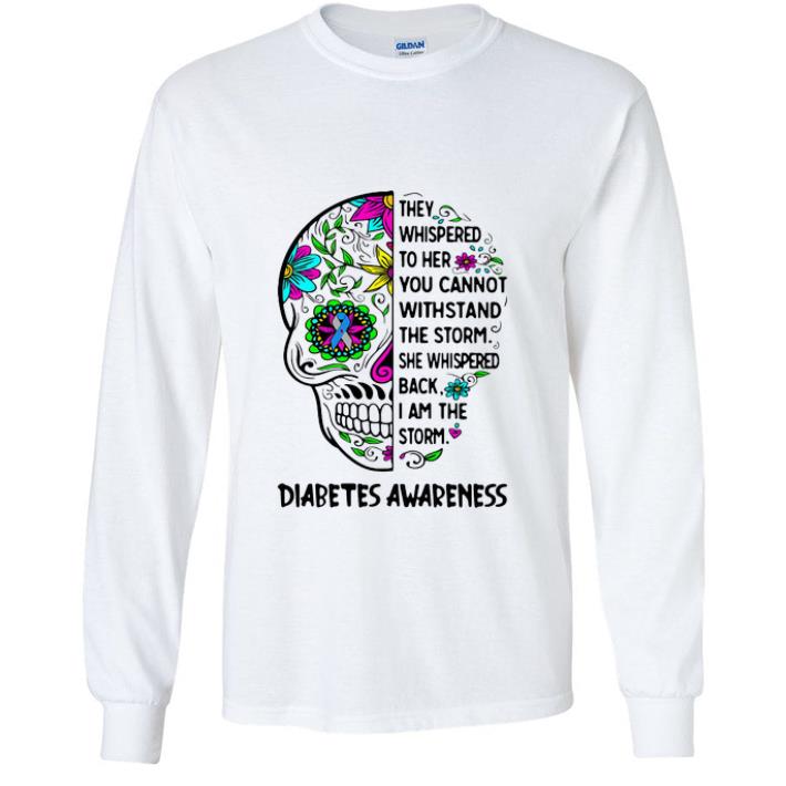 Hot Skull They Whispered To Her You Cannot Withstand Diabetes Awareness shirt