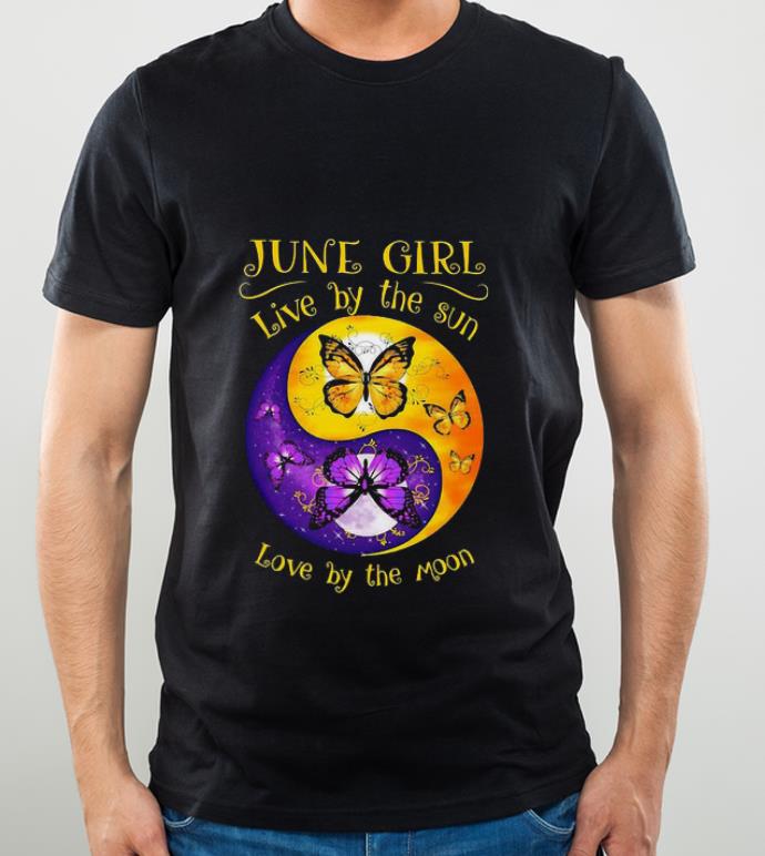 Original Butterflies June Girl Live By The Sun Love By The Moon shirt
