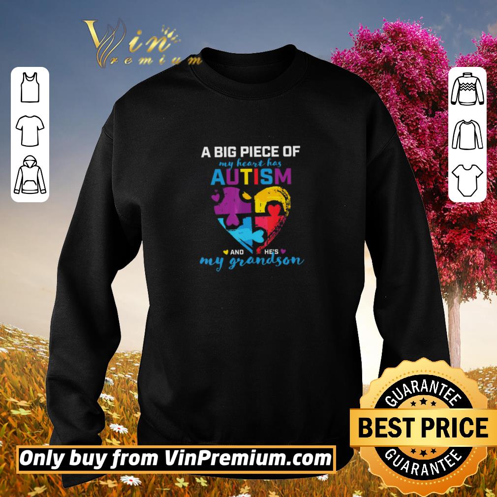Funny A Big Piece Of My Heart Has Autism And He's My Grandson shirt 5 Funny A Big Piece Of My Heart Has Autism And He's My Grandson shirt