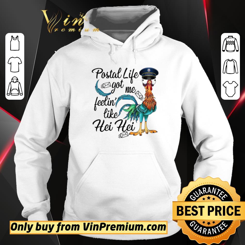 Premium Postal Life Got Me Feelin’ Like Hei Hei shirt 5 Premium Postal Life Got Me Feelin’ Like Hei Hei shirt