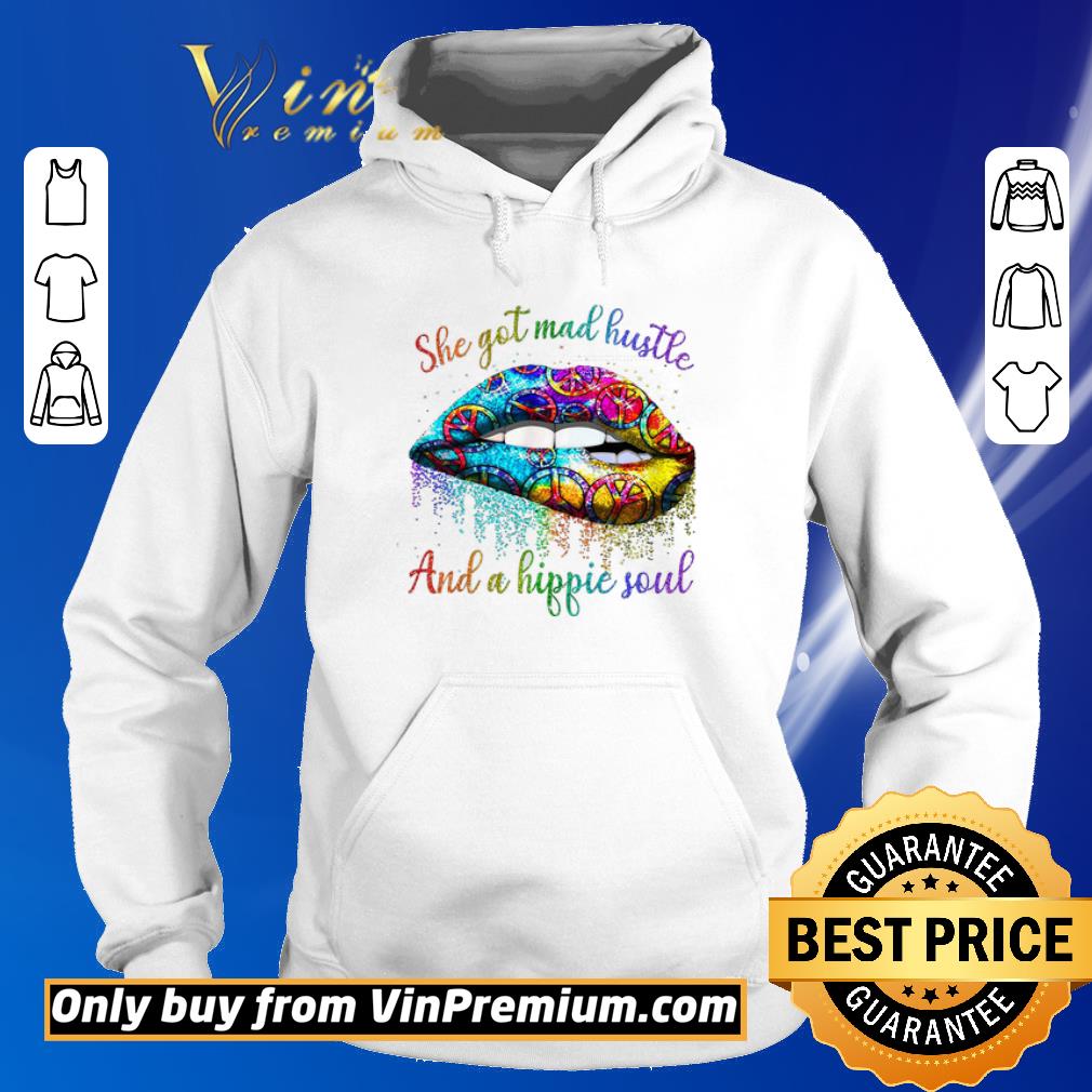 Official Lips Peace She Got Mad Hustle And A Hippie Soul shirt