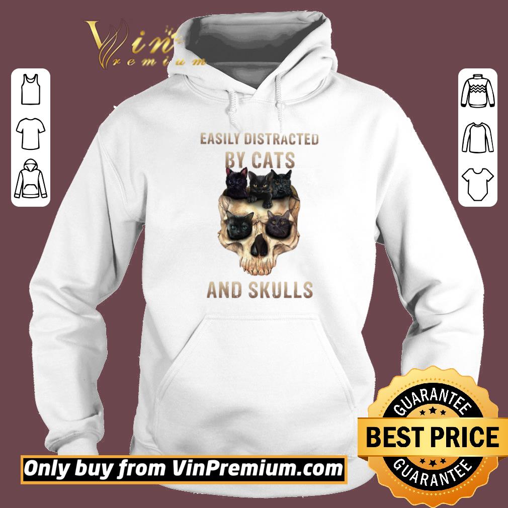 Funny Easily Distracted By Cats And Skulls shirt