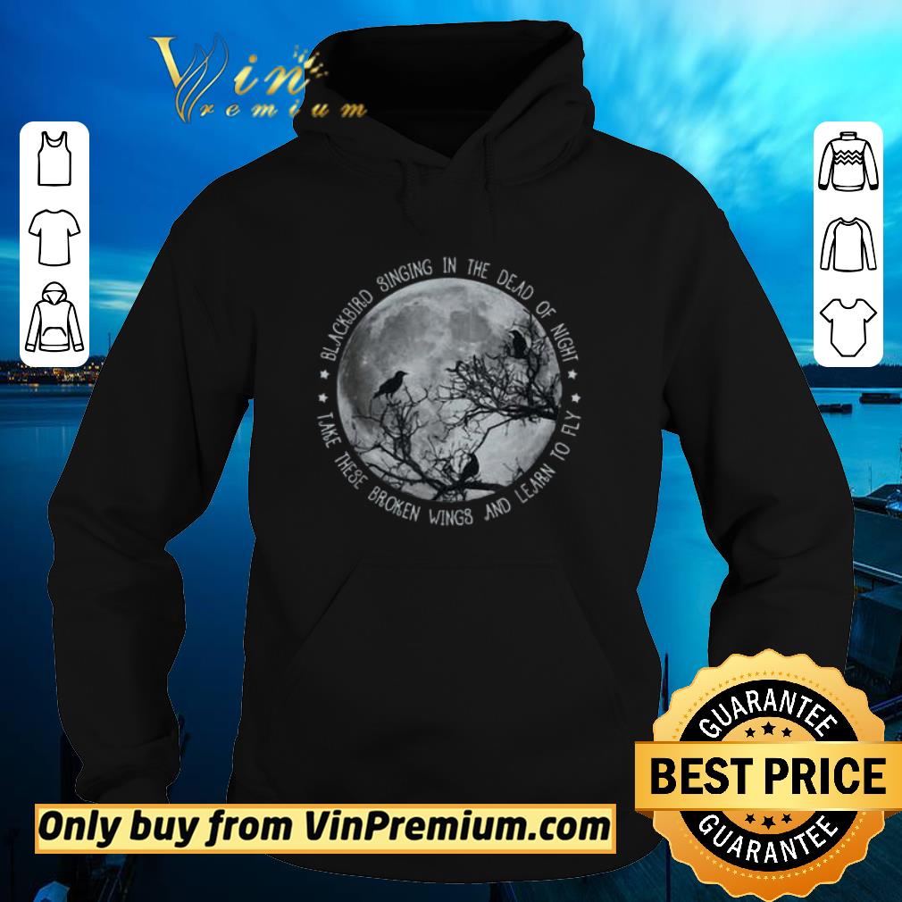 Official Blackbird Singing In The Dead Of Night shirt 5 Official Blackbird Singing In The Dead Of Night shirt