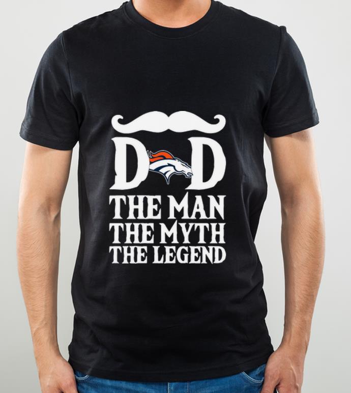 Pretty Denver Broncos Dad The Man The Myth The Legend Father's Day shirt