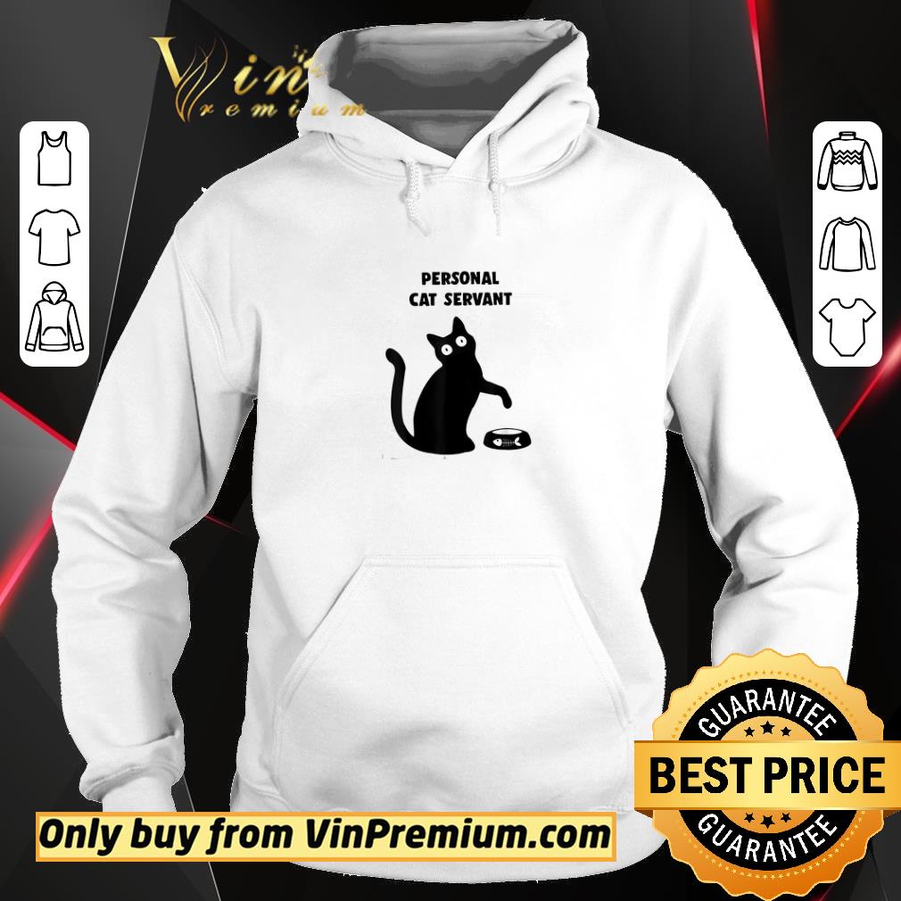 Funny Black Cat Personal Cat Servant shirt