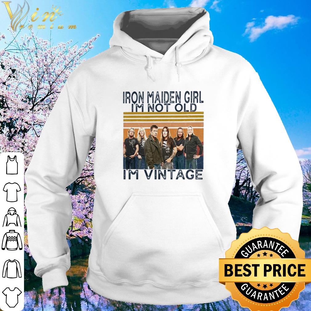 Pretty Band Iron Maiden Girl I’m not old I’m vintage shirt