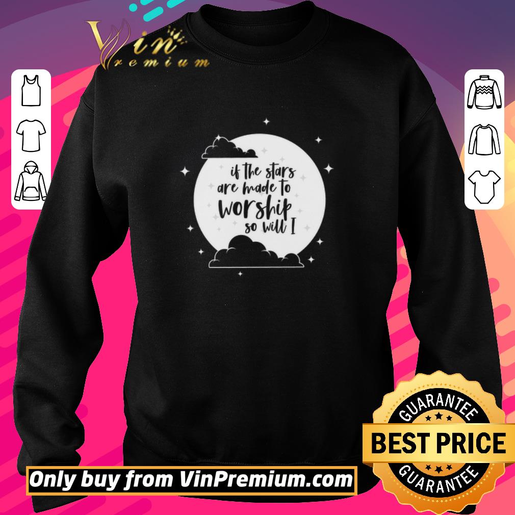 Official Moon Is The Stars Are Made To Worship So Will I shirt 5 Official Moon Is The Stars Are Made To Worship So Will I shirt