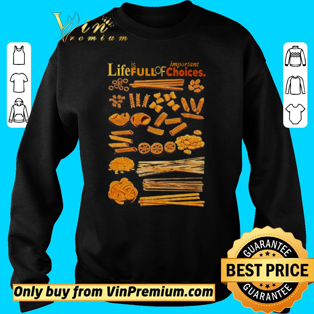 Funny Important life is full of choice shirt