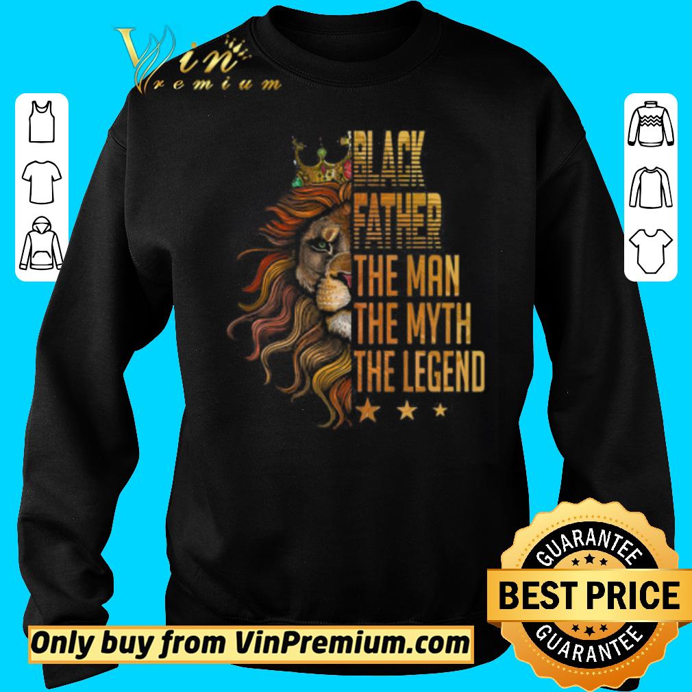 Funny Black Father The Man The Myth The Legend Lion shirt