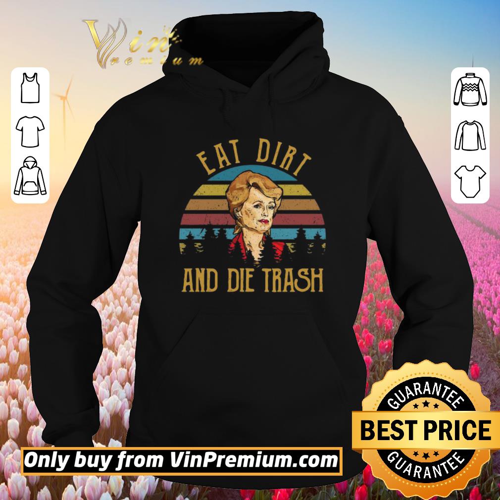 Hot Blanche Devereaux Eat dirt and die trash vintage shirt