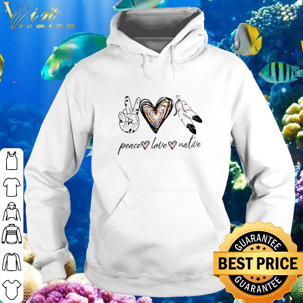 Nice Peace Love Native Feathers Heart Finger shirt