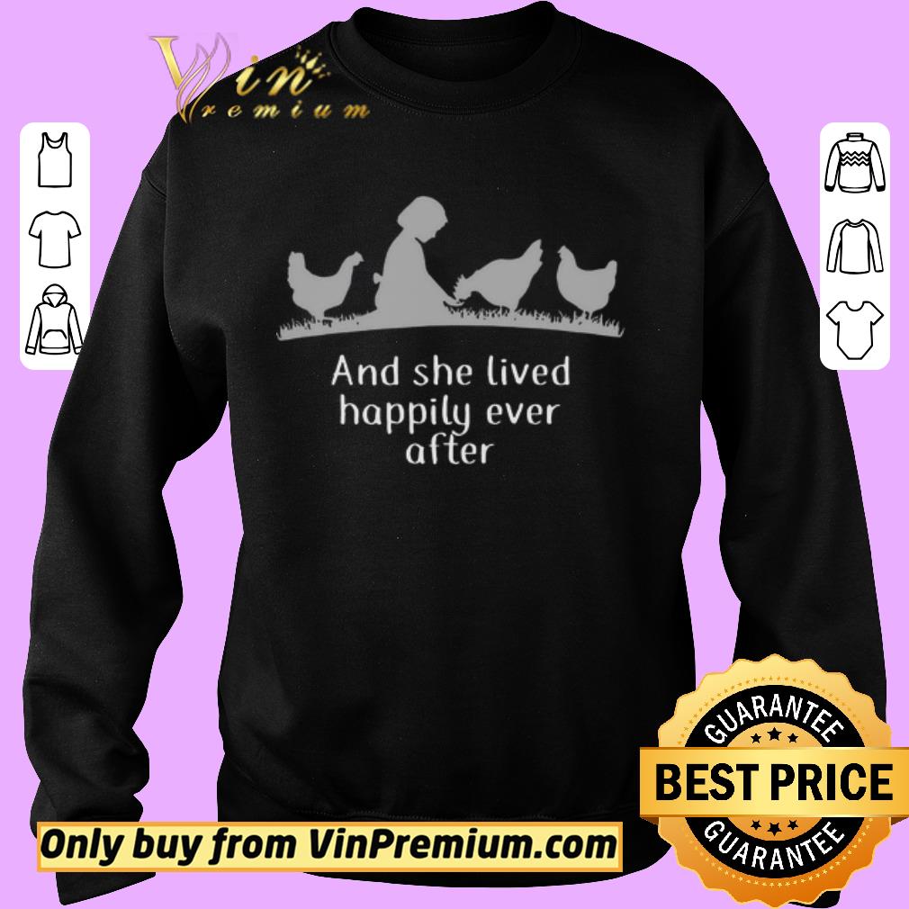 Premium Chicken Girl And She Lived Happily Ever After shirt
