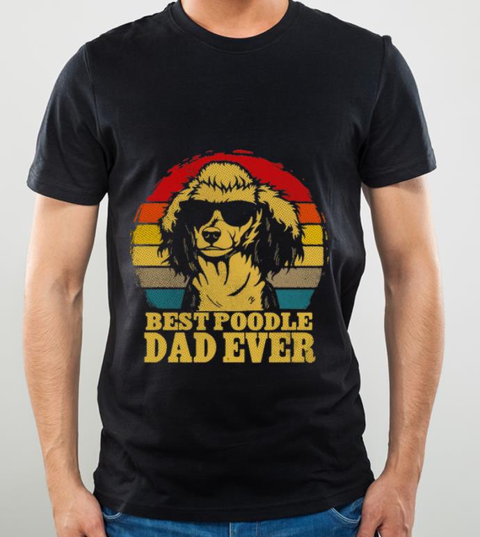 Original Vintage Best Poodle Dad Ever Father's Day shirt