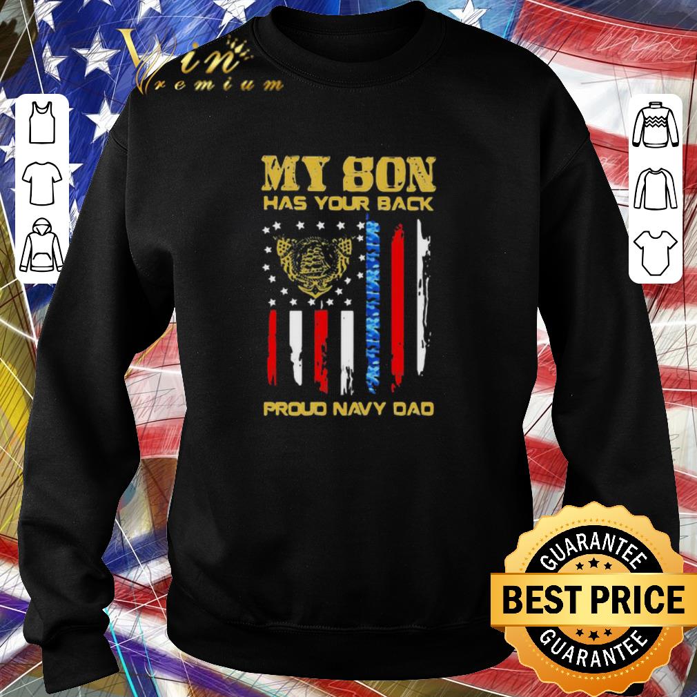 Awesome Father's Day My Son Has Your Back Proud Navy Dad American Flag shirt