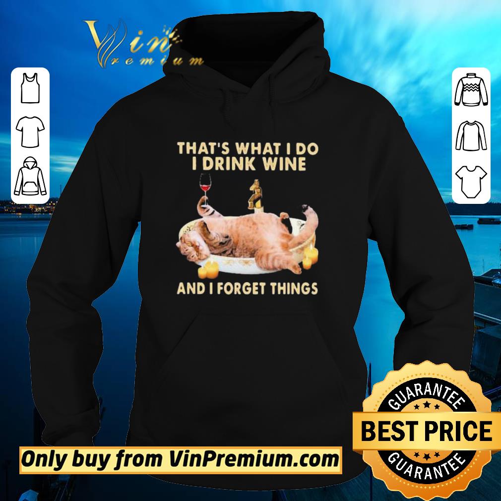 Premium Cat that’s what i do i drink wine and i forget things shirt