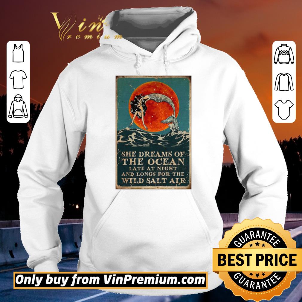 Premium Mermaid She Dreams Of The Ocean Late At Night And Longs For The Wild Salt Air shirt 5 Premium Mermaid She Dreams Of The Ocean Late At Night And Longs For The Wild Salt Air shirt