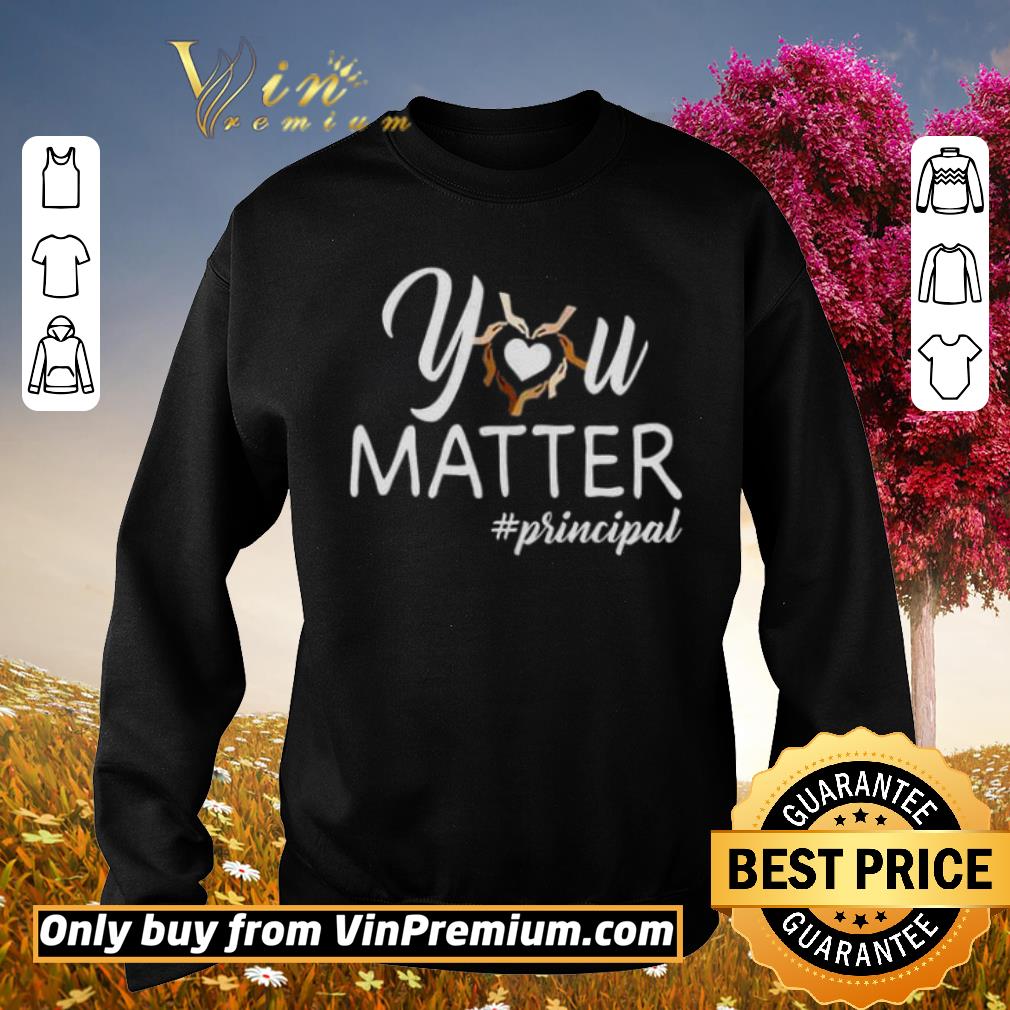 Funny Juneteenth hand you matter #principal shirt