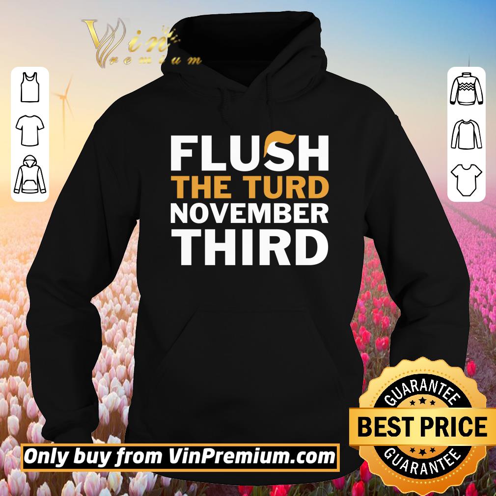 Official Flush the turd November third shirt 5 Official Flush the turd November third shirt
